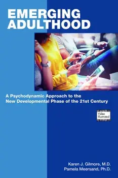 Emerging Adulthood. A Psychodynamic Approach to the New Developmental Phase of the 21st Century, Paperback/Pamela, PhD Meersand
