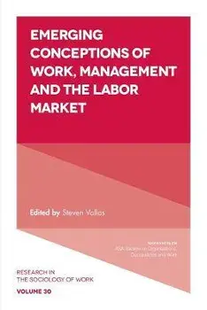 Emerging Conceptions of Work, Management and the Labor Market, Paperback/***