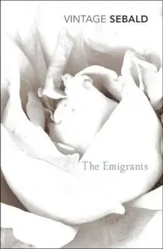 Emigrants, Paperback/W G Sebald