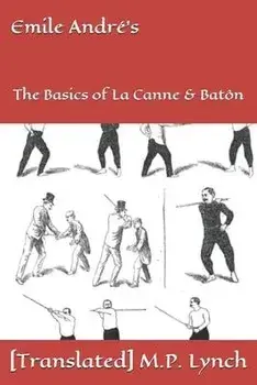 Emile Andr's: The Basics of La Canne & Batn, Paperback/[translated] M. P. Lynch