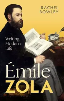 Emile Zola. Writing Modern Life, Hardback/***