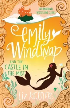 Emily Windsnap and the Castle in the Mist. Book 3, Paperback/Liz Kessler