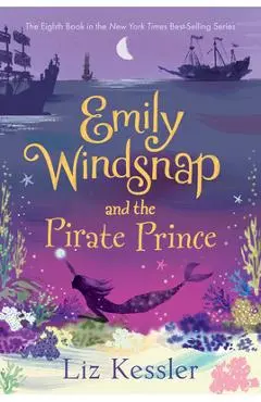 Emily Windsnap and the Pirate Prince - Liz Kessler