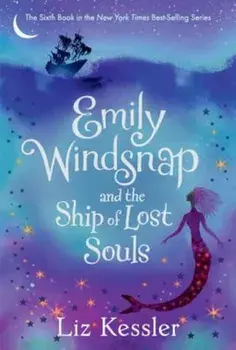 Emily Windsnap and the Ship of Lost Souls, Paperback/Liz Kessler