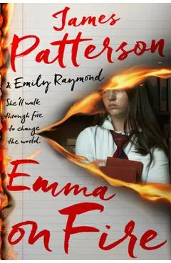 Emma on Fire: Patterson's Most Emotionally Gripping Thriller Ever - James Patterson