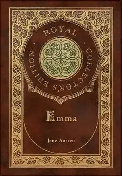 Emma (Royal Collector's Edition) (Case Laminate Hardcover with Jacket), Hardcover/Jane Austen