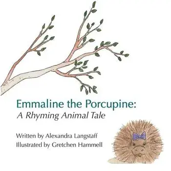 Emmaline the Porcupine: A Rhyming Animal Tale, Paperback/Alexandra Langstaff