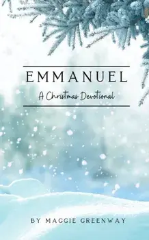 Emmanuel: A Christmas Devotional, Paperback/Maggie Greenway