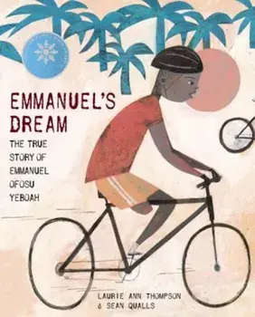 Emmanuel's Dream: The True Story of Emmanuel Ofosu Yeboah, Hardcover/Laurie Ann Thompson