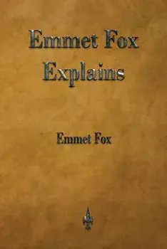 Emmet Fox Explains, Paperback/Emmet Fox
