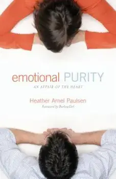 Emotional Purity: An Affair of the Heart, Paperback/Heather Arnel Paulsen