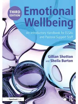 Emotional Wellbeing. An Introductory Handbook for ELSAs and Pastoral Support Staff, 3 ed, Paperback/Sheila Burton
