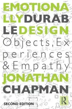 Emotionally Durable Design. Objects, Experiences and Empathy, Paperback/Jonathan Chapman