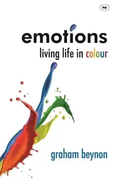 Emotions: Living Life In Colour, Paperback/Graham Beynon
