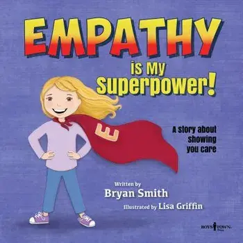 Empathy Is My Superpower: A Story about Showing You Care, Paperback/Bryan Smith
