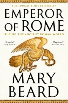 Emperor of Rome. The Instant Sunday Times Bestseller, Main, Paperback/Professor Mary Beard