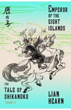 Emperor of the Eight Islands - Lian Hearn