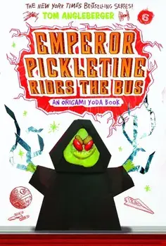 Emperor Pickletine Rides the Bus (Origami Yoda '6), Paperback/Tom Angleberger