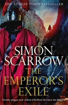 Emperor's Exile (Eagles of the Empire 19). The thrilling Sunday Times bestseller, Paperback/Simon Scarrow