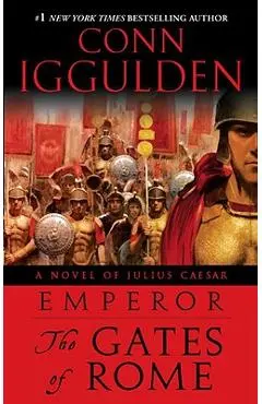 Emperor: The Gates of Rome: A Novel of Julius Caesar - Conn Iggulden