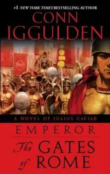 Emperor: The Gates of Rome: A Novel of Julius Caesar, Paperback/Conn Iggulden