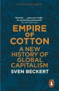 Empire of Cotton, Paperback/Sven Beckert