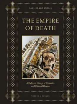 Empire of Death, Hardcover/Paul Koudounaris