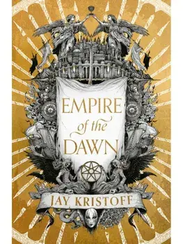 Empire of the Dawn, Hardback/Jay Kristoff