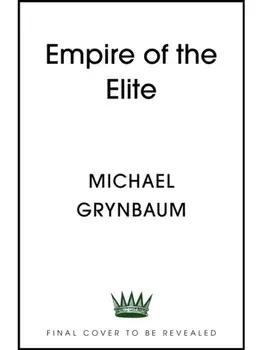 Empire of the Elite. Inside Conde Nast, the media dynasty that reshaped the world, Hardback/Michael M. Grynbaum