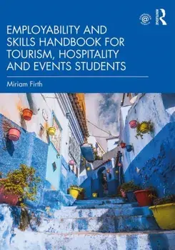 Employability and Skills Handbook for Tourism, Hospitality and Events Students, Paperback/Miriam Firth