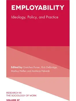 Employability. Ideology, Policy, and Practice, Hardback/***