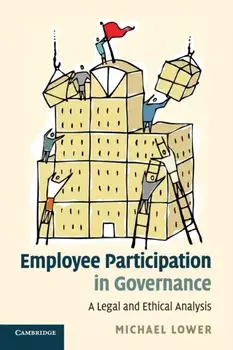 Employee Participation in Governance. A Legal and Ethical Analysis, Paperback/Michael Lower