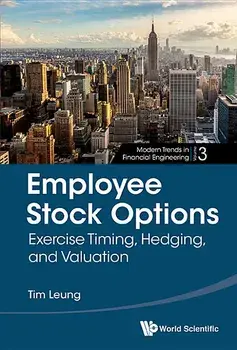 Employee Stock Options: Exercise Timing, Hedging, and Valuation, Hardcover/Tim Siu-Tang Leung