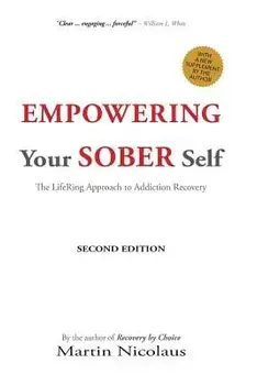 Empowering Your Sober Self: The Lifering Approach to Addiction Recovery, Paperback/William L. White