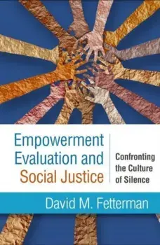 Empowerment Evaluation and Social Justice. Confronting the Culture of Silence, Paperback/***