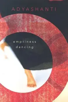 Emptiness Dancing, Paperback/Adyashanti