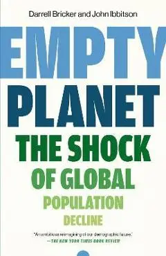 Empty Planet: The Shock of Global Population Decline - Darrell Bricker