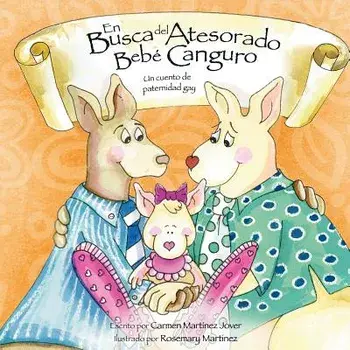 En Busca del Atesorado Bebe Canguro, Un Cuento de Paternidad Gay, Paperback/Carmen Martinez Jover