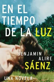 En El Tiempo de la Luz, Paperback/Benjamin Alire Saenz