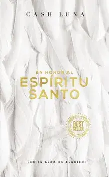 En Honor Al Esp ritu Santo: no Es Algo, Es Alguien!, Paperback/Cash Luna