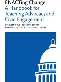 ENACTing Change. A Handbook for Teaching Advocacy and Civic Engagement, Paperback/Katharine A. Owens
