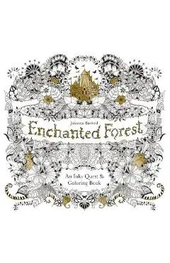 Enchanted Forest: An Inky Quest and Coloring Book (Activity Books, Mindfulness and Meditation, Illustrated Floral Prints) - Johanna Basford