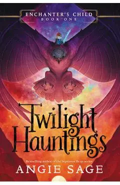 Enchanter's Child, Book One: Twilight Hauntings - Angie Sage