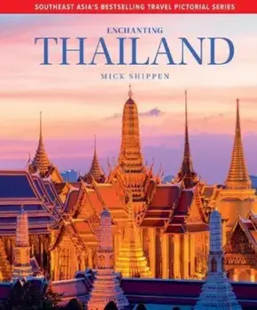 Enchanting Thailand. 2 New edition, Hardback/***