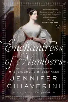 Enchantress of Numbers: A Novel of ADA Lovelace, Paperback/Jennifer Chiaverini