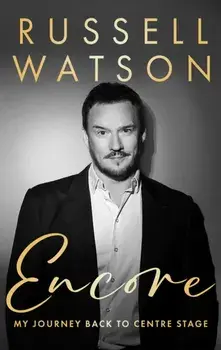 Encore. My journey back to centre stage, Hardback/Russell Watson
