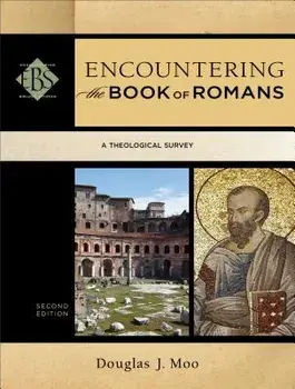 Encountering the Book of Romans: A Theological Survey, Paperback/Douglas J. Moo