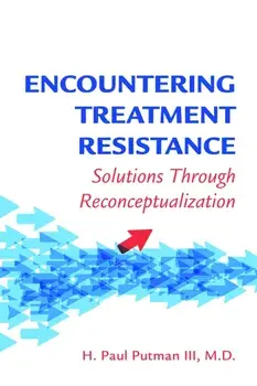Encountering Treatment Resistance. Solutions Through Reconceptualization, Paperback/H. Paul Putman