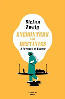 Encounters and Destinies. A Farewell to Europe, Paperback/Stefan Zweig