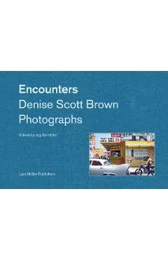 Encounters: Denise Scott Brown Photographs - Denise Scott Brown
